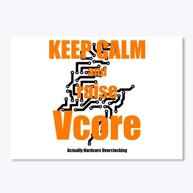 AHOC Keep Calm and raise Vcore light