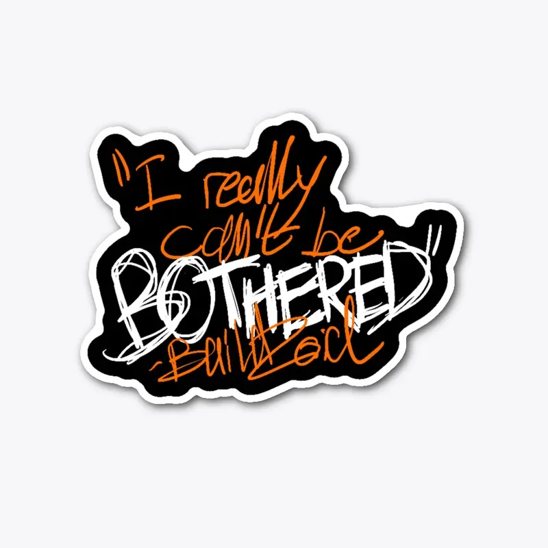 Buildzoid can't be bothered sticker