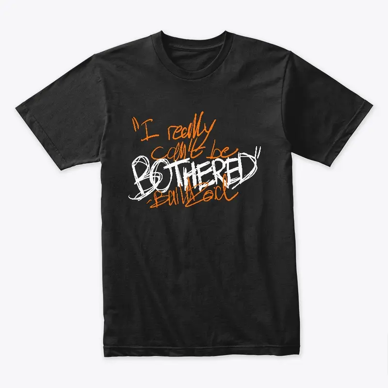 Buildzoid can't be bothered shirts